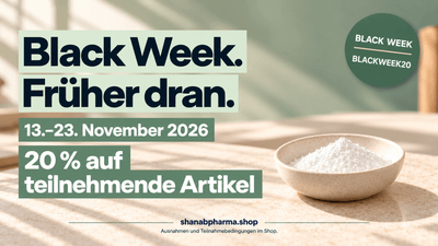 Black Week bei Shanab Pharma: 13.–23. November 2026. 20 % auf teilnehmende Artikel mit dem Code BLACKWEEK20.